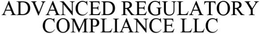 ADVANCED REGULATORY COMPLIANCE LLC trademark
