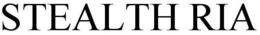 STEALTH RIA trademark