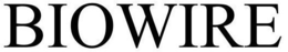 BIOWIRE trademark