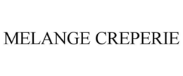 MELANGE CREPERIE trademark