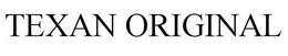 TEXAN ORIGINAL trademark