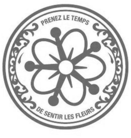 PRENEZ LE TEMPS DE SENTIR LES FLEURS trademark