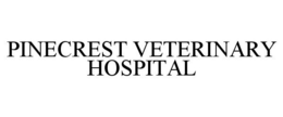 PINECREST VETERINARY HOSPITAL trademark