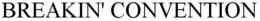 BREAKIN' CONVENTION trademark