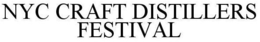 NYC CRAFT DISTILLERS FESTIVAL trademark