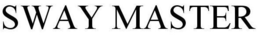 SWAY MASTER trademark