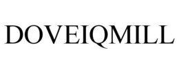 DOVEIQMILL trademark
