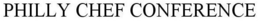 PHILLY CHEF CONFERENCE trademark