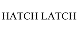 HATCH LATCH trademark