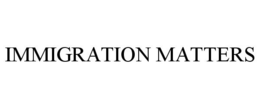 IMMIGRATION MATTERS trademark