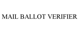 MAIL BALLOT VERIFIER trademark