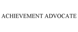 ACHIEVEMENT ADVOCATE trademark