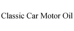 CLASSIC CAR MOTOR OIL trademark