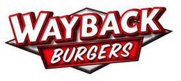 WAYBACK BURGERS trademark