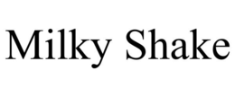 MILKY SHAKE trademark