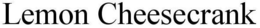 LEMON CHEESECRANK trademark