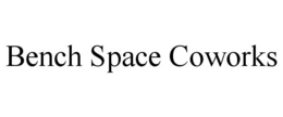 BENCH SPACE COWORKS trademark