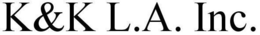 K&K L.A. INC. trademark