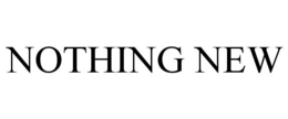 NOTHING NEW trademark