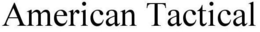 AMERICAN TACTICAL trademark