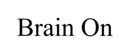BRAIN ON trademark