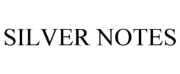 SILVER NOTES trademark