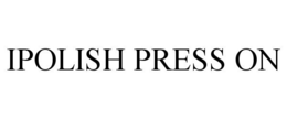 IPOLISH PRESS ON trademark