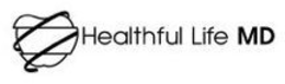 HEALTHFUL LIFE MD trademark