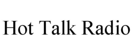 HOT TALK RADIO trademark