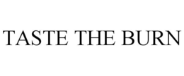 TASTE THE BURN trademark