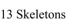13 SKELETONS trademark