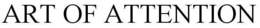 ART OF ATTENTION trademark