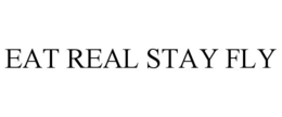 EAT REAL STAY FLY trademark