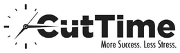 CUT TIME MORE SUCCESS. LESS STRESS. trademark