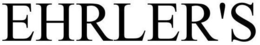 EHRLER'S trademark