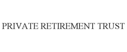 PRIVATE RETIREMENT TRUST trademark