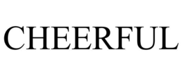 CHEERFUL trademark