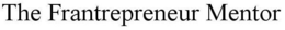 THE FRANTREPRENEUR MENTOR trademark