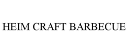 HEIM CRAFT BARBECUE trademark