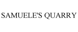 SAMUELE'S QUARRY trademark