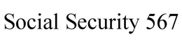 SOCIAL SECURITY 567 trademark