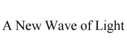 A NEW WAVE OF LIGHT trademark