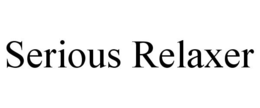SERIOUS RELAXER trademark