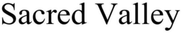 SACRED VALLEY trademark