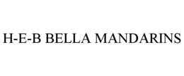 H-E-B BELLA MANDARINS trademark