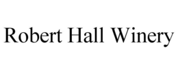 ROBERT HALL WINERY trademark