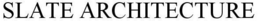 SLATE ARCHITECTURE trademark