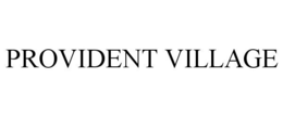 PROVIDENT VILLAGE trademark