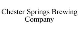 CHESTER SPRINGS BREWING COMPANY trademark