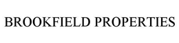 BROOKFIELD PROPERTIES trademark